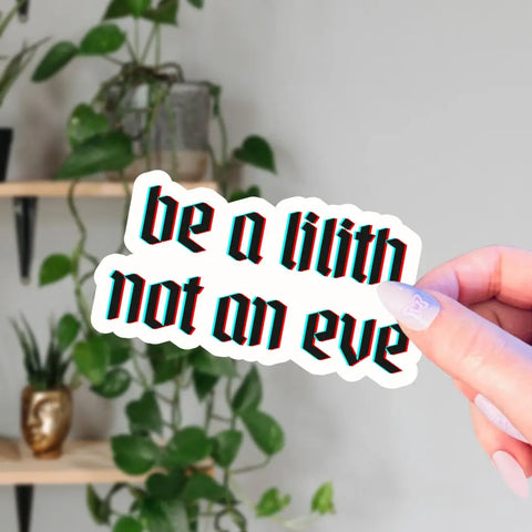 Be A Lilith Not An Eve 3D Glitch Sticker