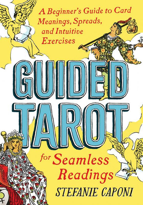 Guided Tarot: A Beginner's Guide For Seamless Readings