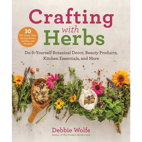 Crafting with Herbs By Debbie Wolfe