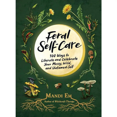 Feral Self-Care By Mandi Em