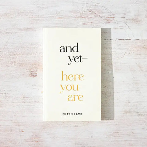 And Yet – Here You Are