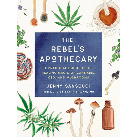 Rebel's Apothecary: Cannabis, CBD, & Mushrooms Healing Magic